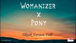 Womanizer x Pony Tiktok Version Full [upl. by Hershel]