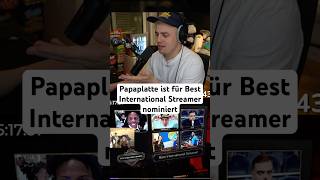 Papaplatte ist für Best International Streamer bei den Streamer Awards nominiert papaplatte [upl. by Eybba17]