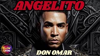 ANGELITO  DON OMAR [upl. by Giff]