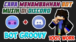 Cara Menambahkan Bot Musik Groovy di Discord  Tutorial Discord Indonesia [upl. by Ladd]