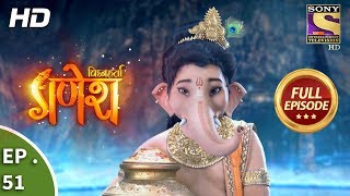 Vighnaharta Ganesh  विघ्नहर्ता गणेश  Ep 51  Full Episode  31st October 2017 [upl. by Bittencourt159]