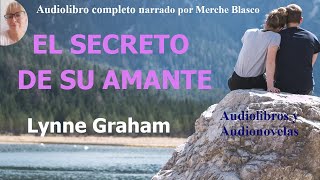 Audiolibro EL SECRETO DE SU AMANTE Audiolibro de amor narrado por Merche Blasco Novela romántica [upl. by Dotson]