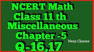 Miscellaneous Exercise Chapter 5 Q16Q17 Complex Number Class 11 Maths NCERT [upl. by Anitsyrk]