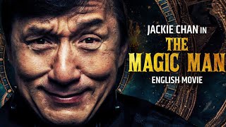 Jackie Chan Is THE MAGIC MAN  English Movie  Hollywood Blockbuster Fantasy Action Movie In English [upl. by Assetal]