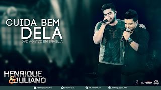 Henrique e Juliano  Cuida Bem Dela DVD Ao vivo em Brasília Vídeo Oficial [upl. by Erdeid]