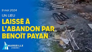 Un lieu laissé à labandon par Benoît Payan  Stéphane Ravier [upl. by Nosilla587]