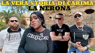 La vera storia di Carima la Nerona di Roma [upl. by Naoma762]