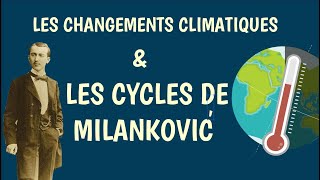 LES CYCLES DE MILANKOVIC ET LES CHANGEMENTS CLIMATIQUES  La théorie astronomique du climat [upl. by Edelson]