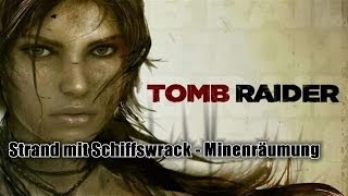 Tomb Raider  Strand mit Schiffswrack  Shipwreck Beach  Minenräumung  Mine Sweeper [upl. by Rehtaef744]