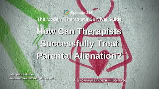 What is Parental Alienation and How Can Therapists Successfully Treat it [upl. by Telfore]