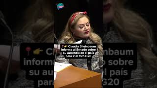 📍👉 Claudia Sheinbaum informa al Senado sobre su ausencia en el país para ir al foro G20 [upl. by Nigem112]