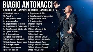 il meglio di Biagio Antonacci  Best of Biagio Antonacci  Biagio Antonacci Full Album Live [upl. by Robbi]