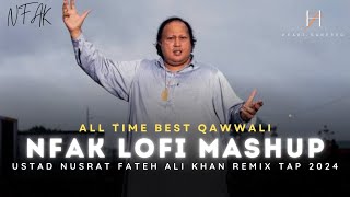 NUSRAT FATEH ALI KHAN  Lofi Mashup 2024  Remix Tap  Heart Snapped [upl. by Atinrahs]