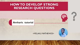 How to develop strong research question Amharic Tutorial [upl. by Dahsar784]