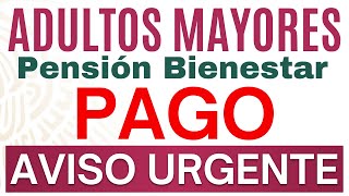 AVISO de AMLO  PAGO Pensión Adultos Mayores URGENTE [upl. by Erikson]