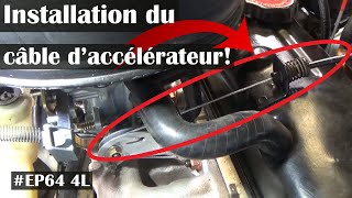 Comment INSTALLER son câble dACCÉLÉRATEUR sur sa 4L  EP64 4L [upl. by Eiger745]