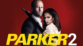 Parker 2 2024 Movie  Jason Statham Jennifer Lopez Michael Chiklis  Review And Facts [upl. by Hiamerej]