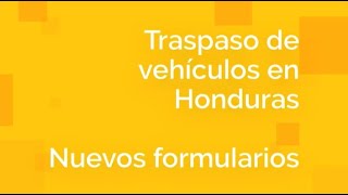 Traspaso de vehículos Los nuevos formatos en Honduras [upl. by Myrna407]