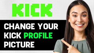 How To Change Your Kick Profile Picture 2024 Step By Step Guide [upl. by Anahtor]