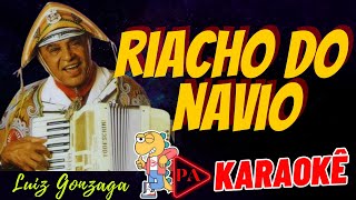 Karaokê  Riacho do Navio  Luiz Gonzaga Com Letra [upl. by Ricardama501]