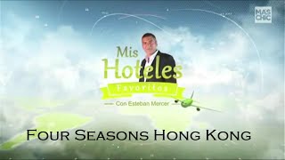 Mis Hoteles Favoritos  Four Seasons Hong Kong [upl. by Kaliski]