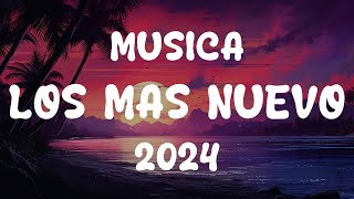 MUSICA LOS MAS NUEVO 2024  FIESTA LATINA 2024  POP LATINO MIX [upl. by Javier]