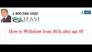 How to Withdraw from 401k after age 60 Explained [upl. by Hike42]