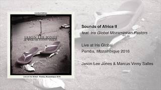 Sounds Of Africa II feat Iris Global Mozambican Pastors  Jason Lee Jones amp Marcus Vinny Salles [upl. by Natsyrt]