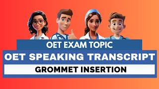 OET SPEAKING ROLE PLAY TRANSCRIPT  GROMMET INSERTION  SPEAK WITH MIHIRAA [upl. by Enelyaj503]