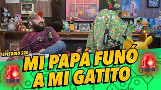 La cotorrisa  Episodio 220  Mi papá funó a mi gatito [upl. by Terces537]