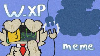 WXP ★ animation meme a bit lazy TT [upl. by Artaed]