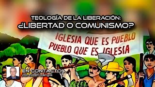 Teología de la liberación ¿libertad o comunismo  Rubén Luengas EnContacto  ENVIVO [upl. by Seerdi]