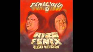 Tenacious D  Rize of the Fenix Extended Clean Version [upl. by Semele]