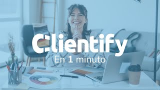 Clientify en 1 minuto [upl. by Goldman]