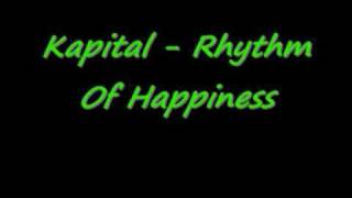 Kapital  Rhythm Of Happiness [upl. by Akemet644]