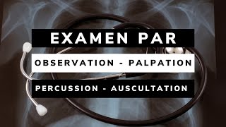 EXAMEN PHYSIQUE par OBSERVATION  PALPATION  PERCUSSION  AUSCULTATION [upl. by Ellirpa]