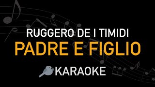 Ruggero de I Timidi  Padre e figlio Karaoke [upl. by Zerline]