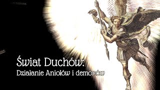 Świat Duchów Działanie Aniołów i demonów [upl. by Robb111]