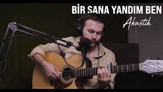 Bir Sana Yandım Ben Akustik  Yusuf Yıldız [upl. by Lyrrad]