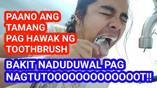 BAKIT NADUDUWAL PAG NAGTOTOOTHBRUSH PAANO ANG TAMANG PAG HAWAK NG TOOTHBRUSH TIPS  DAILY VLOG [upl. by Eimirej332]