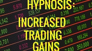 Hypnosis Increase Trading Gains Trading Zone Win in Stock Market Forex Day Trading REQUEST [upl. by Portuna]