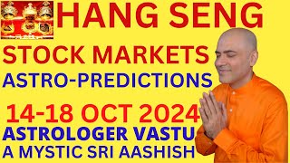 HANG SENG 1418 OCT 2024 ASTROLOGY PREDICTIONS ASTROVASTU EXPERT SRI AASHISH WHATSAPP 9674529828 [upl. by Bakki]