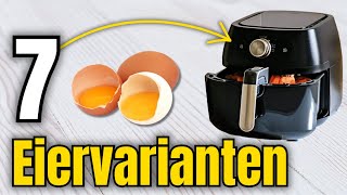 die 7 schnellsten Eiergerichte so einfach aus der Airfryer [upl. by Irahs551]