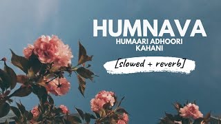 Humnava Mere SlowedReverb Song Lyrics  Jubin Nautiyal [upl. by Llacam]