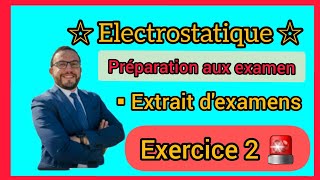 Electrostatique s2🔥préparation aux examen finale🚨 Exercice 2 [upl. by Collar]