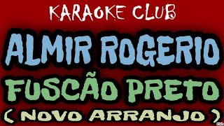 ALMIR ROGERIO  FUSCÃO PRETO NOVO ARRANJO  KARAOKÊ [upl. by Einohtna]