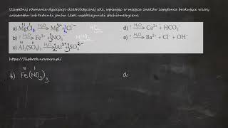 Uzupełnij równania dysocjacji soli wpisując w miejsca  brakujące wzory substratów lub ładunki jonów [upl. by Alvie]