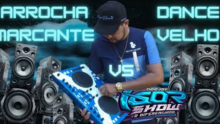 SET ARROCHA MARCANTE VS DANCE VELHO [upl. by Neala]