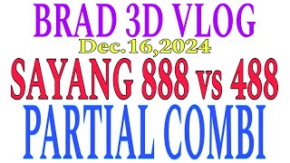 SAYANG WAPA GYUD GI TRIPLE 888 vs 488  PARTIAL COMBI  Dec162024  brad3dvlog [upl. by Xantha]