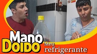 MEU REFRIGERANTE  PIADA DE DOIDO  MANO DOIDO PARAFUSO SOLTO [upl. by Crooks311]